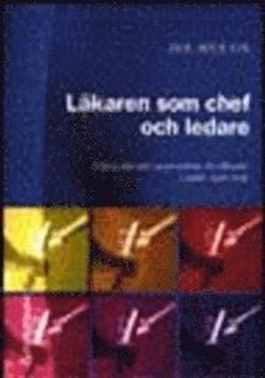 Läkaren som chef och ledare; Jan Westin; 2002
