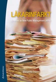 Läkarinfarkt : en effekt av New Public Management (NPM)