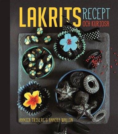 Lakrits :  recept och kuriosa