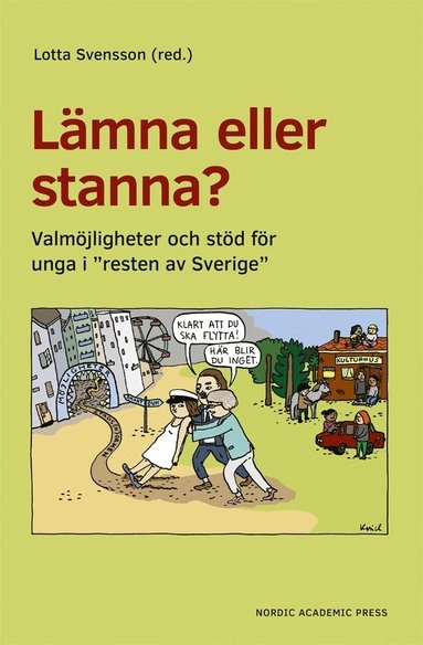Lämna eller stanna? : valmöjligheter och stöd för unga i "resten av Sverige"