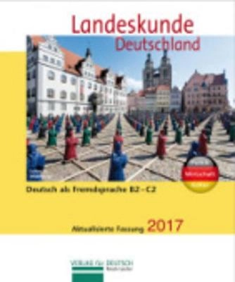 Landeskunde Deutschland : von der Wende bis heute : für Deutsch als Fremdsprache : [Daten, Texte, Aufgaben : Niveaustufen B2 bis C2]; Renate Luscher; 2016