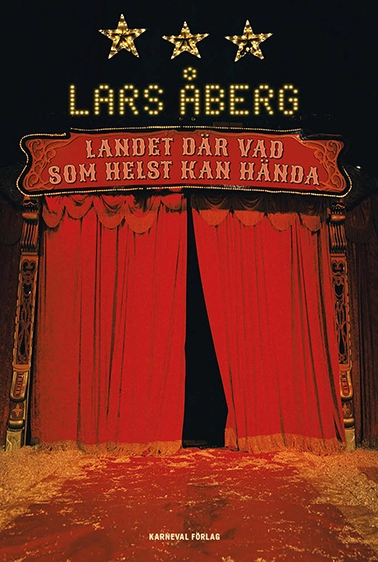 Landet där vad som helst kan hända; Lars Åberg; 2018