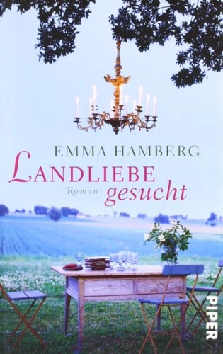 Landliebe gesucht : Roman; Emma Hamberg, Susanne Dahmann; 2012