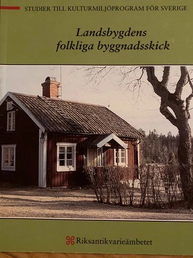 Landsbygdens folkliga byggnadsskick; Lena Palmqvist; 1998