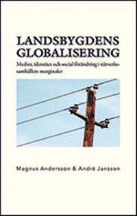 Landsbygdens globalisering. Medier, identitet och social förändring i nätve