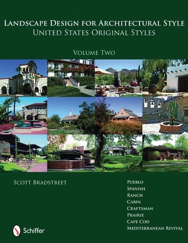Landscape Design For Architectural Style; Scott Bradstreet; 2008