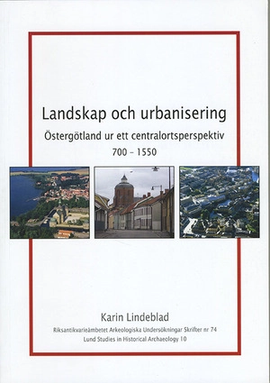 Landskap och urbanisering : Östergötland ur ett centralortsperspektiv