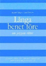 Långa benet före – Om jazzens rötter; Lotta Harrysson, Sjögren Ragnhild; 1989