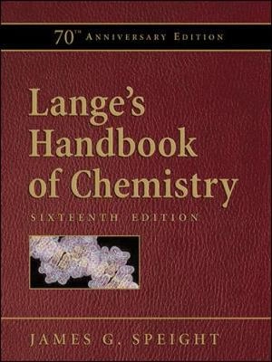 Lange's handbook of chemistry; J. G. Speight; 2005