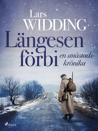 Längesen förbi : en småstadskrönika; Lars Widding; 2019