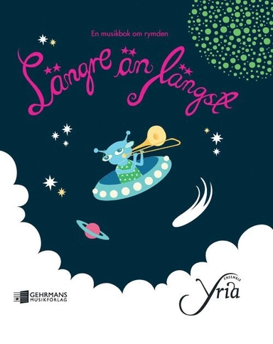 Längre än längst : en musikbok om rymden; Britta Forslund, Sara Ohlzon, Karin Westberg, Madeleine Wittmark; 2009