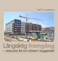 Långsiktig framgång : reducera fel och slöseri i byggandet