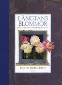 Längtans blommor : Om gammaldags trädgårdsväxter