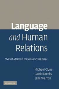 Language and Human Relations: Styles of Address in Contemporary Language [Elektronisk resurs]