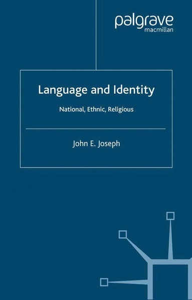 Language and identity : national, ethnic, religious; John Earl Joseph; 2004