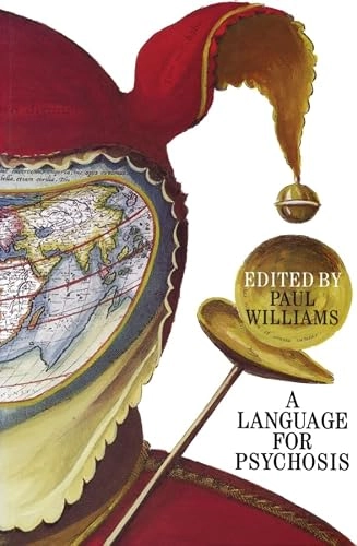 Language for psychosis - psychoanalysis of psychotic states; Paul Williams; 2001