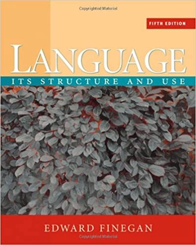 Language: Its Structure and Use; Edward Finegan; 2007