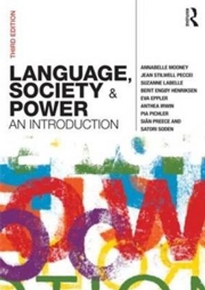 Language, society and power : an introduction; Annabelle Mooney; 2011