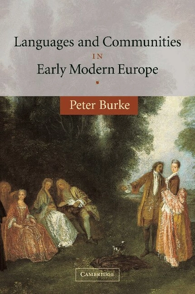 Languages and communities in early modern Europe; Peter Burke; 2004