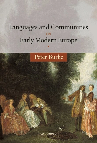Languages and communities in early modern Europe; Peter Burke; 2004