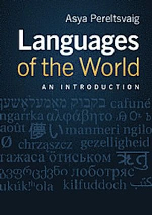 Languages of the world : an introduction; Asya Pereltsvaig; 2012