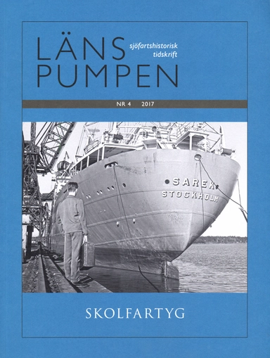 Länspumpen: sjöhistorisk tidskrift - Skolfartyg; Lennart Bornmalm, Krister Bång, Eric Hallberg, Bo Jershed, Nils Sjökvist, Göran Sändare, Bertil Söderberg; 2017