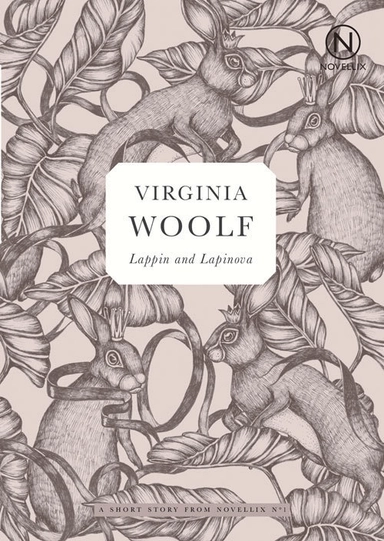 Lappin and Lapinova; Virginia Woolf; 2016