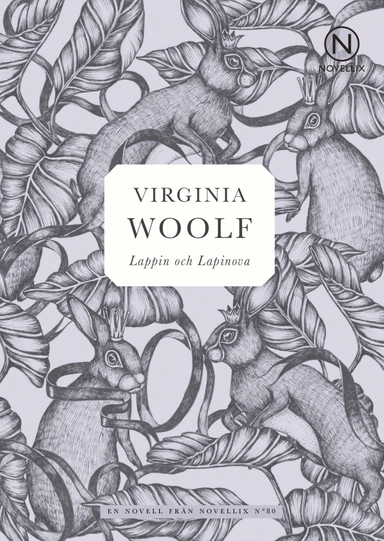 Lappin och Lapinova; Virginia Woolf; 2016