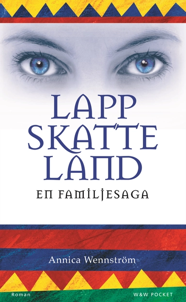 Lappskatteland : en familjesaga; Annica Wennström; 2007