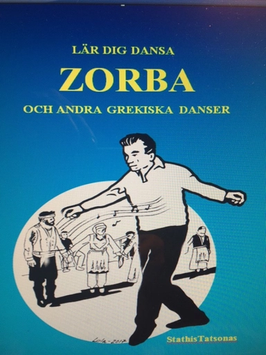 Lär dig dansa zorba och andra grekiska danser; Tatsonas Eustathios; 2018