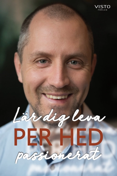 Lär dig leva passionerat; Per Hed; 2021