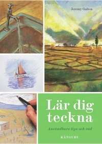 Lär dig teckna : användbara tips och råd; Jeremy Galton; 2010