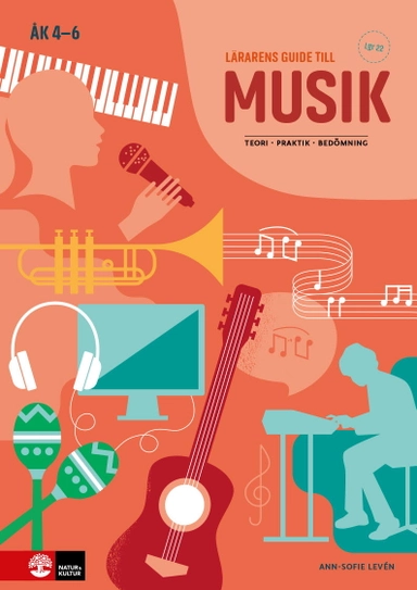 Lärarens guide till Musik åk 4-6; Ann-Sofie Levén; 2021
