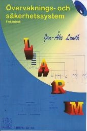 LARM övervaknings och säkerhetssystem - Faktabok; Jan-Åke Lundh; 2004