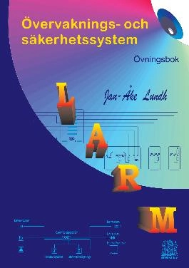 LARM Övervaknings- och säkerhetssystem ÖVNINGSBOK; Jan-Åke Lundh; 2008