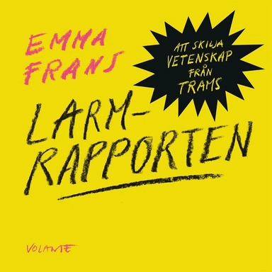 Larmrapporten : Att skilja vetenskap från trams