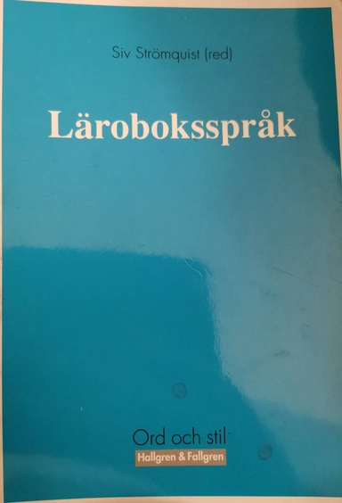 Läroboksspråk : om språk och layout i svenska läroböcker = [The language of textbooks] : [on language and layout in some Swedish school textbooks]