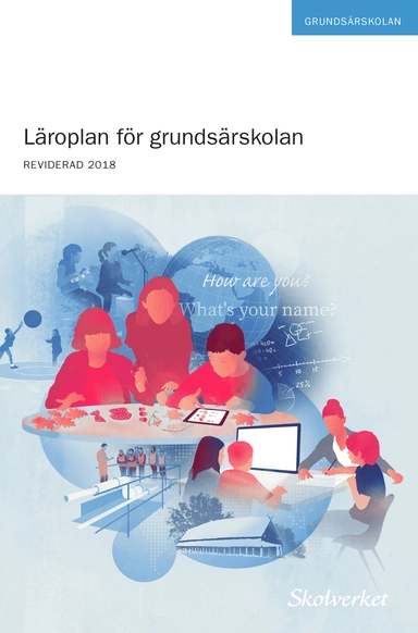 Läroplan för grundsärskolan 2011. REVIDERAD 2018