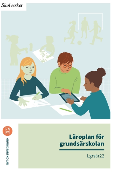 Läroplan för grundsärskolan. Lgrsär22; Sverige. Skolverket, Sverige. Skolöverstyrelsen
(tidigare namn), Sverige. Skolöverstyrelsen, Sverige. Myndigheten för skolutveckling; 2022
