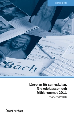 Läroplan för sameskolan, förskoleklassen och fritidshemmet 2011. Reviderad 2016.; Skolverket; 2016