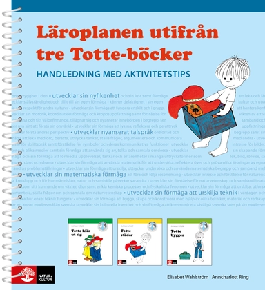 Läroplanen utifrån tre Totte-böcker; Elisabet Wahlström, Ann-Charlott Ring; 2018