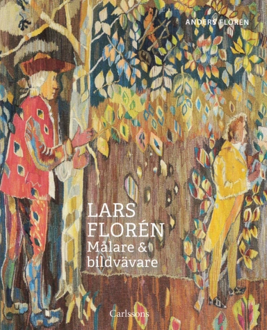 Lars Florén : Målare & bildvävare