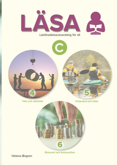 Läsa C 4–6 : läsförståelseutveckling för sfi; Helena Bogren; 2023