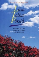 Läsa Tolka Förstå - Litteraturpedagogiska modeller