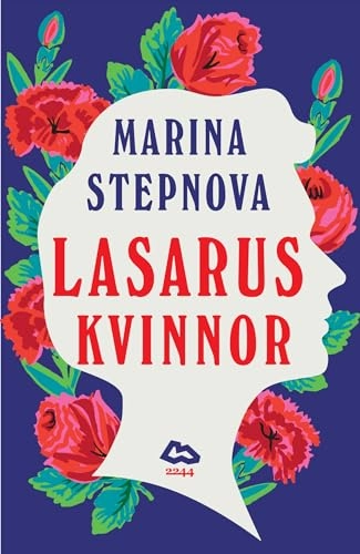 Lasarus kvinnor; Marina Stepnova; 2013