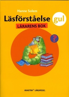 Läsförståelse Gul Lärarens bok; Hanne Solem; 2009