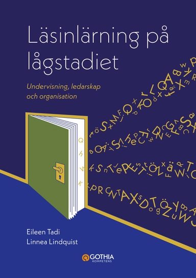 Läsinlärning på lågstadiet : undervisning, ledarskap och organisation; Eileen Tadi, Linnea Lindquist; 2024