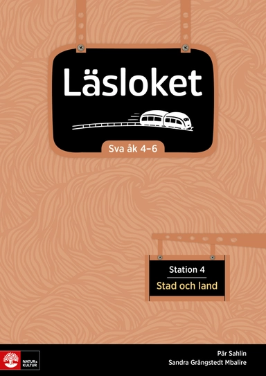 Läsloket åk 4-6 Station 4 Stad och land; Pär Sahlin, Sandra Grängstedt Mbalire; 2019