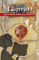 Läsprojekt : inspirationsbok för förskola, skola och bibliotek; 2007