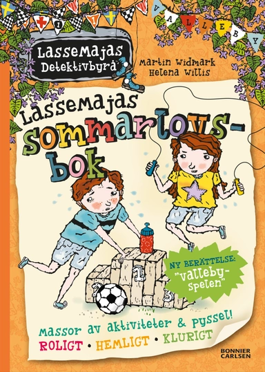LasseMajas sommarlovsbok. Vallebyspelen; Martin Widmark; 2018